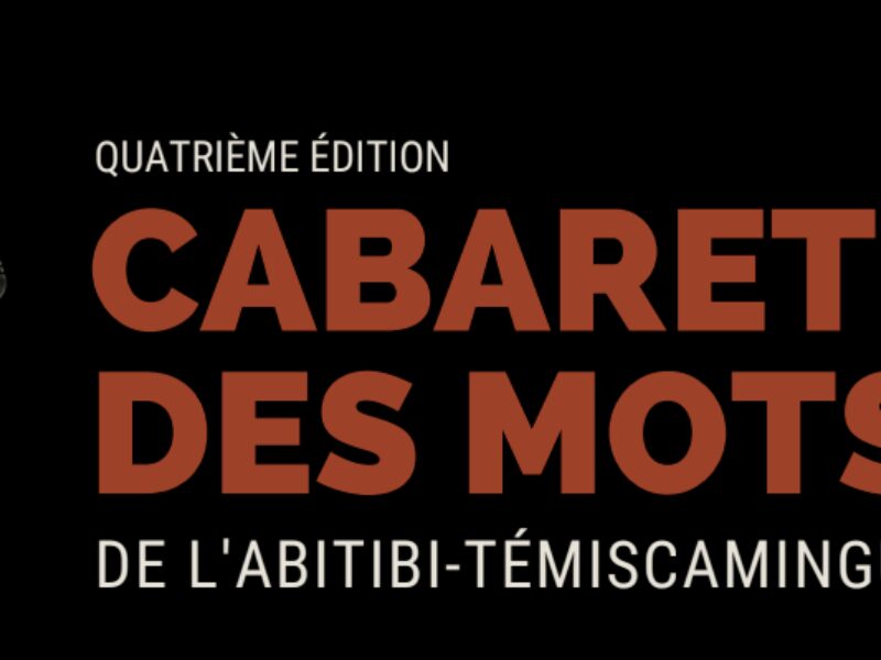 Le Cabaret des mots de l’Abitibi-Témiscamingue est de retour en salles