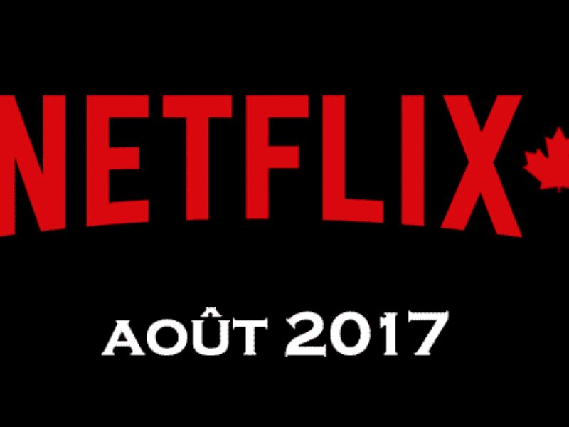 Nouveautés d’août sur Netflix Canada