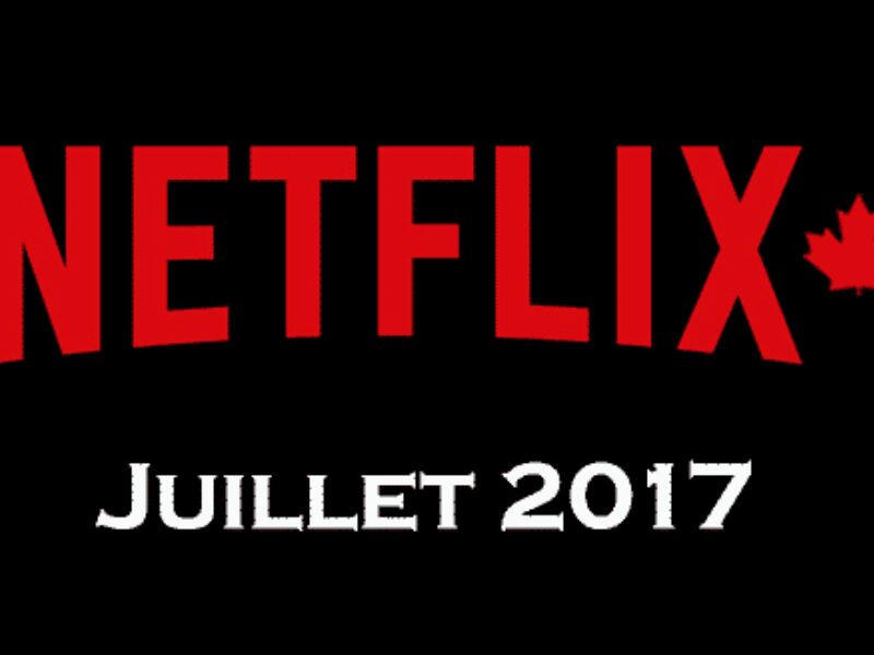 Nouveautés de juillet sur Netflix Canada