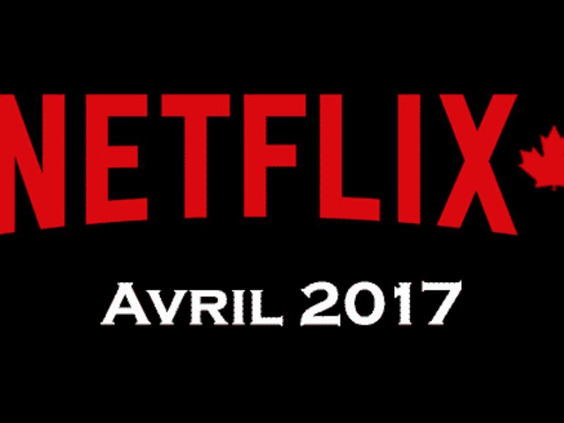 Nouveautés d’avril sur Netflix Canada