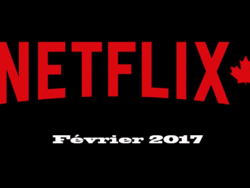 Nouveauté de février sur Netflix Canada