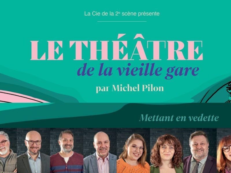 Le théâtre de la vieille gare signe le retour de La Cie de la 2e scène à l’Auberge Harricana